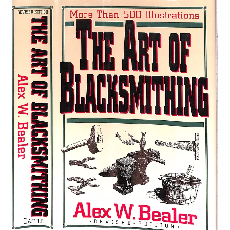 "The Art Of Blacksmithing" 1995 BEALER, Alex W.