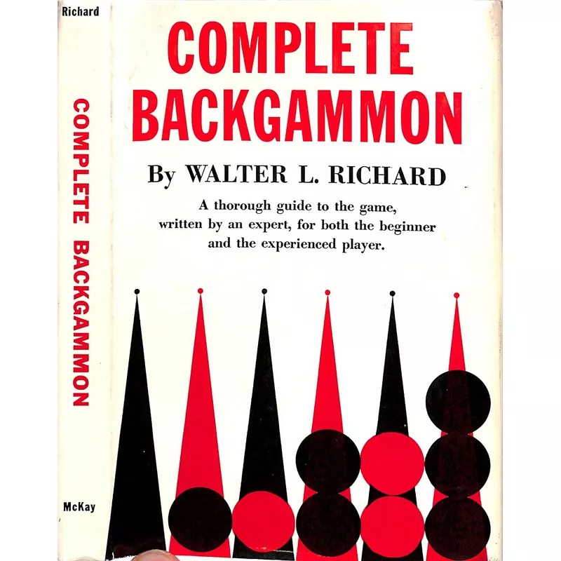 "Complete Backgammon: Including The Laws Of Backgammon" 1940 RICHARD, Walter L.