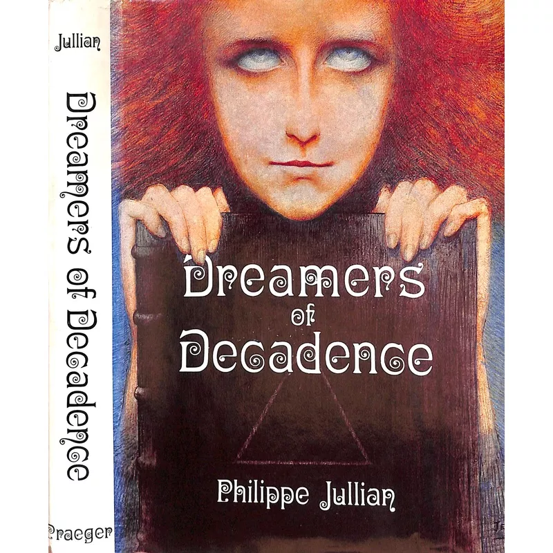 "Dreamers Of Decadence: Symbolist Painters Of The 1890s" 1971 JULLIAN, Philippe
