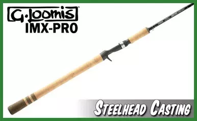 G Loomis IMX-PRO Steelhead Casting Rods