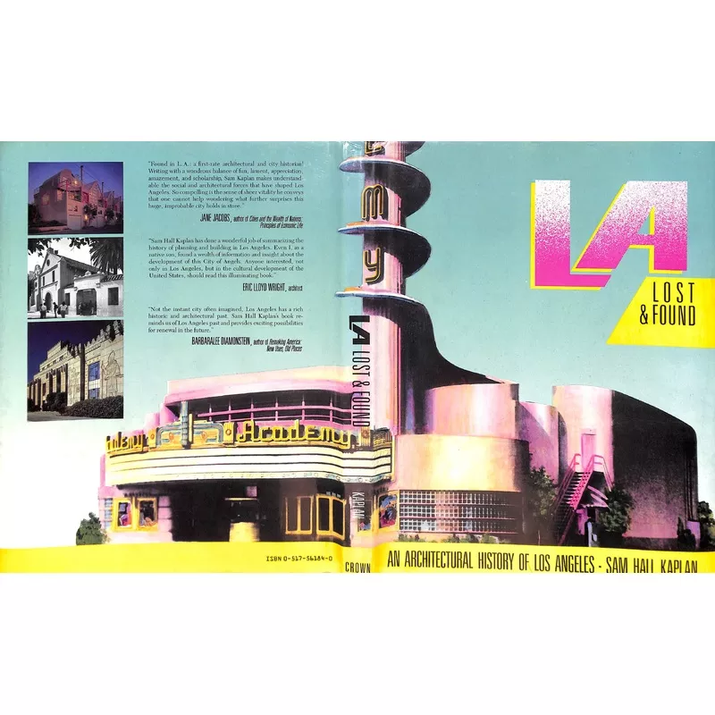 "LA Lost & Found An Architectural History of Los Angeles" 1987 KAPLAN, Sam Hall