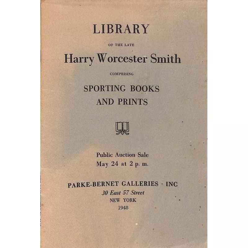 "Library of the Late Harry Worcester Smith" 1948 Parke-Bernet (SOLD)
