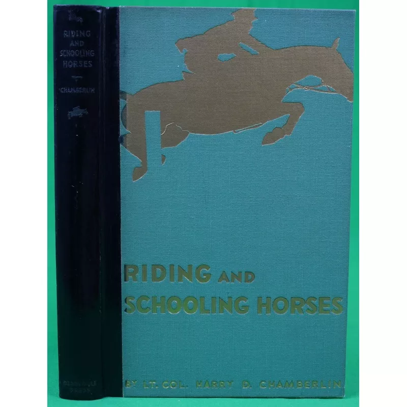 "Riding And Schooling Horses" 1934 CHAMBERLIN, Harry D.